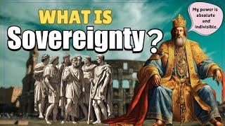 What is Sovereignty ? || Concept of Sovereignty || Meaning, History, Types of Sovereignty