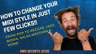 HOW TO CHANGE YOUR MIDI STYLE ( From POP to Reggae, Jazz, Bossa Nova, Salsa, and Many More! (2020)