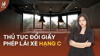 Hướng dẫn thủ tục đổi giấy phép lái xe hạng C chi tiết nhất 2024