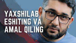 Yaxshilab eshiting va amal qiling | @AbdukarimMirzayev2002