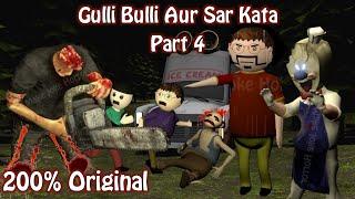 Gulli Bulli Aur Sar Kata Part 4 || Gulli Bulli Horror Stories || Horror Stories || Make Joke Horror