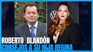 Roberto Blandón Aconseja A Su Hija Regina Blandón | Chano Jurado