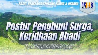 Rasul Bercerita tentang Surga & Neraka - Postur Penghuni Surga, Keridhaan Abadi