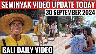 Seminyak Bali today on Kayu Aya, Petitenget and Seminyak Square full video update Bali, 30 Sep 2024