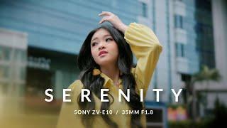 SERENITY | Cinematic Sony ZV-E10 | 35mm f1.8