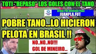 TOTI REPASO LOS GOLES DE #MINEIRO 3-0 #RIVER CON EL TANO SANTARSIERO "POBRE TANO..LO HICIERON PELOT4