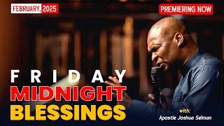 FRIDAY MIDNIGHT BLESSINGS, 14TH FEBRUARY 2025 - Apostle Joshua Selman Good Word