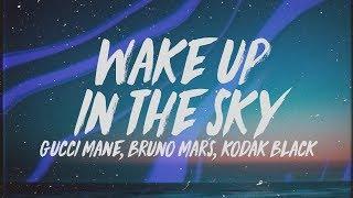 Gucci Mane, Bruno Mars & Kodak Black - Wake Up In The Sky (Lyrics)