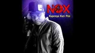 Nox - KUPENGA KUTI PEE {Audio}