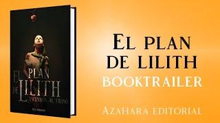 Booktrailer  El plan de Lilith — @Suunriisee