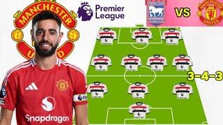 Yoro Debut  ~ IPSWICH TOWN VS MAN UNITED Predicted 3-4-3 Line up with Yoro Under Ruben Amorim 24/25