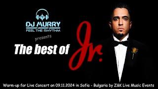 The Best of JR. - DJ Murry Bachata Mix - Warm-up for Live Concert 09.11.2024 - Sofia Bulgaria