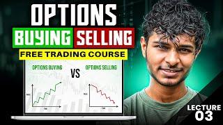 Options Buying Vs Selling - L3 | Free Options Trading Course