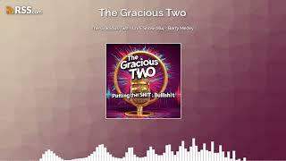 The Gracious Two - LIVE Show 064 - Barry Mezey