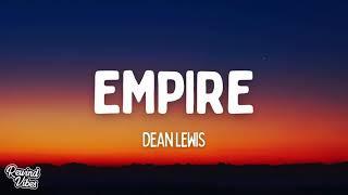 Dean Lewis - Empire (Lyrics)