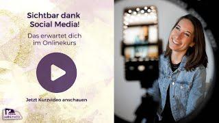 “Sichtbar dank Social Media” - Das erwartet dich im Onlinekurs by rothi.media