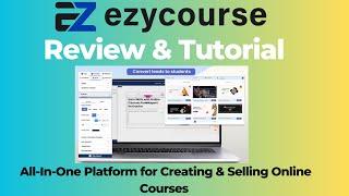 EzyCourse Review: The All-In-One Platform for Creating and Selling Online Courses