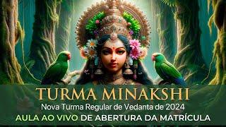 🪶 TURMA MINAKSHI - Aula AO VIVO de Abertura das Matrículas