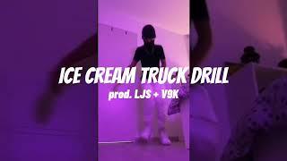 ICE CREAM TRUCK DRILL (prod. @ProdbyLJS + @prodby.v9k )