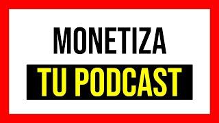 Monetiza tu podcast con estas 5 ideas de negocio