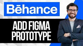 How to Add a Figma Prototype to Behance Portfolio