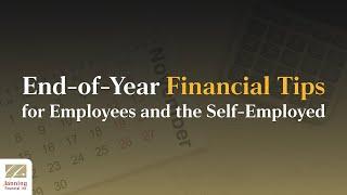 End-of-Year Financial Tips for Employees and the Self-Employed