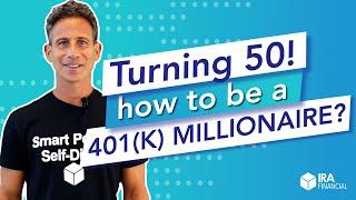 Turning 50 | How to be a 401(k) Millionaire?