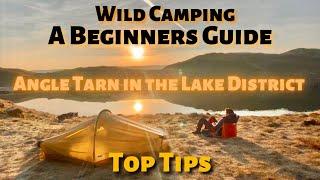 A BEGINNERS GUIDE to WILD CAMPING solo | Angle Tarn Lake District UK | Top Tips Tricks Gear kit List