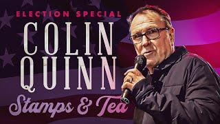 Stamps & Tea | Colin Quinn Election Special | Full Stand Up Comedy Special