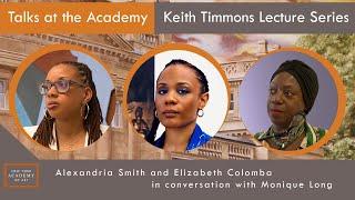 Keith Timmons Lecture Series: Alexandria Smith & Elizabeth Colomba in conversation with Monique Long