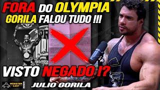 GORILA FORA DO OLYMPIA !!! VISTO NEGADO !? ELE EXPLICOU TUDO... | JULIO GORILA