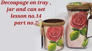 Decoupage on a tray, jar, and can. how to revamp glass jar and can. lesson no.14, (part no.2)