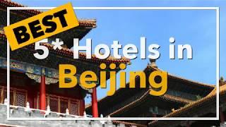  Best 5 star Hotels in Beijing, China