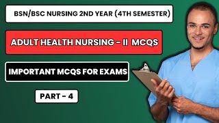 Adult Health Nursing MCQs I Medical Surgical Mcqs I AHN - II  BSN 2nd year MCQs Part - 4