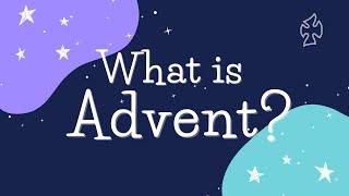 Advent for Kids: What is Advent?