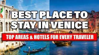 Best Place To Stay In Venice: Top Areas & Hotels For Every Traveler