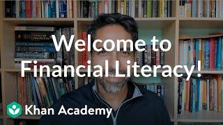 Welcome to Financial Literacy! | Financial Literacy | Khan Academy