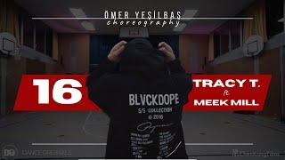 16 - Tracy T ft. Meek Mill | Choreography by Ömer Yeşilbaş