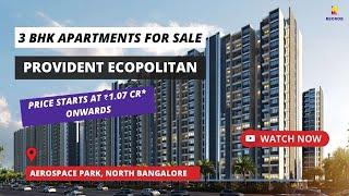 Provident Ecopolitan |+91-9172055685 | 3 BHK Apartments For Sale in Aerospace Park North Bangalore