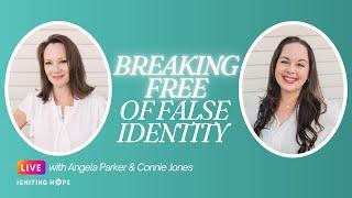 Breaking Free of False Identity