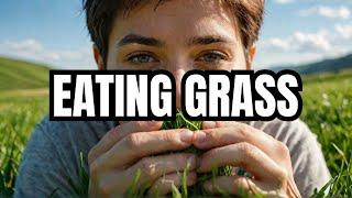 Humans Eat Grass