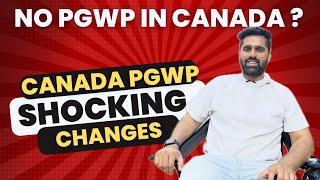 No PGWP for Students in Canada?? IRCC Major Changes on Post Graduate Work Permit