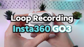 Insta360 Go 3 Loop Recording Tutorial: Capture Every Moment Seamlessly