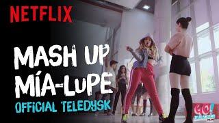 Go! Żyj po swojemu - Mash Up Mía i Lupe - Official Teledysk