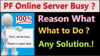 Why PF Online Claim Server Always Busy? What to do, Any Alternate Solution for Login & Claim