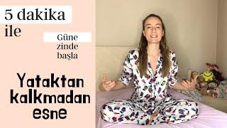 Yataktan Çıkmadan Sabah Yogası/ Esneme