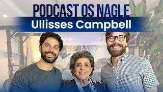 Ullisses Campbell - Podcast Os Nagle, o Encontro de Gerações