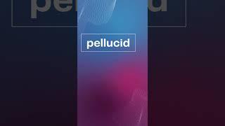 Learn a Word: Pellucid