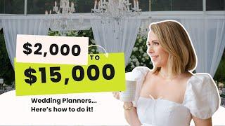 How I Went from $2k to $15k Packages in Wedding Planning