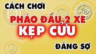 Xem Một Số Cách Chơi PHÁO ĐẦU 2 XE KẸP CỬU Không Ai Đỡ Nổi Học Cờ Tướng Đỉnh Cao Khai Cuộc Hay Nhất.